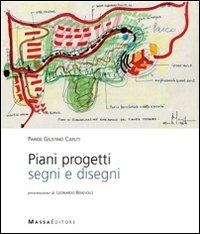 Piani progetti segni e disegni - Paride G. Caputi - Libro Massa 2008, Territori, piani e progetti | Libraccio.it