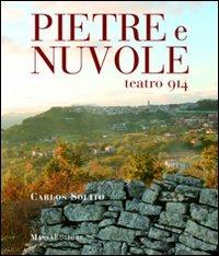 Pietre e nuvole. Teatro 914 - Carlos Solito - Libro Massa 2009, Racconti fotografati | Libraccio.it