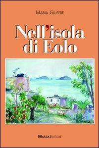 L' isola di Eolo - Maria Giuffrè - Libro Massa 2009, Frammenti di parole | Libraccio.it