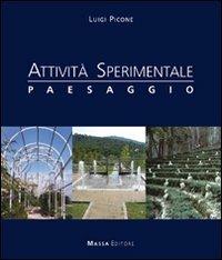 Attività sperimentale. Vol. 1: Paesaggio. - Luigi Picone - Libro Massa 2009 | Libraccio.it