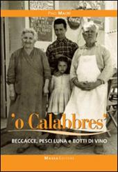 Calabbrese. Beccacce, pesci luna e botti di vino (O')