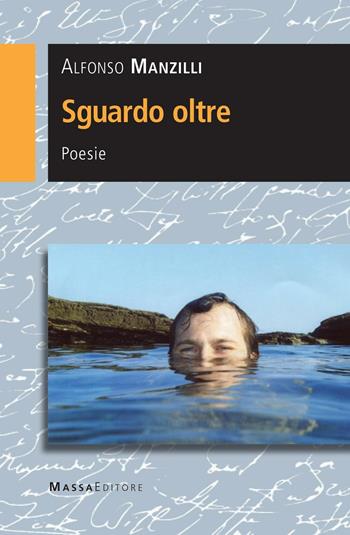 Sguardo oltre - Manzilli Alfonso - Libro Massa 2016, Frammenti di specchio | Libraccio.it