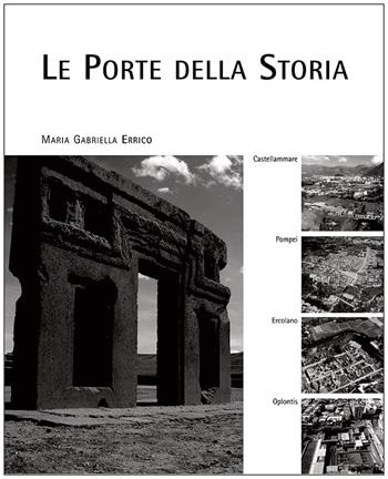 Le porte della storia  - Libro Massa 2015, Architettura, città, paesaggio | Libraccio.it