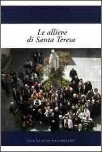 Le allieve di s. Teresa  - Libro Editrice Il Nuovo Diario Messaggero 2012 | Libraccio.it