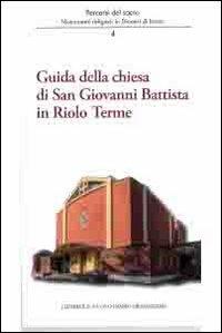 Guida della Chiesa di San Giovanni Battista in Riolo terme - A. Ferri, M. Violi - Libro Editrice Il Nuovo Diario Messaggero 2013 | Libraccio.it