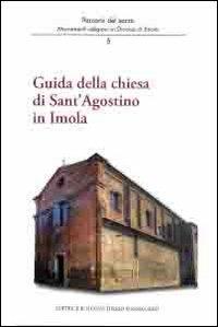 Guida della chiesa di Sant'Agostino in Imola - Andrea Ferri, Mario Giberti, Marco Violi - Libro Editrice Il Nuovo Diario Messaggero 2013, Percorsi del sacro | Libraccio.it