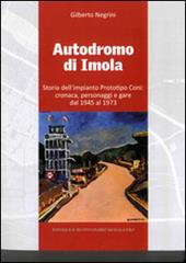 Autodromo di Imola. Storia dell'impianto prototipo CONI: cronaca, personaggi e gare dal 1945 al 1973