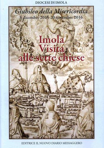 Imola. Visita alle sette chiese  - Libro Editrice Il Nuovo Diario Messaggero 2015 | Libraccio.it