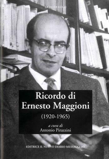 Ricordo di Ernesto Maggioni  - Libro Editrice Il Nuovo Diario Messaggero 2015 | Libraccio.it