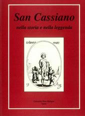 San Cassiano nella storia e nella leggenda