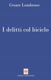 I delitti col biciclo. Progresso e delitti all'inizio del Novecento (1902-1906)