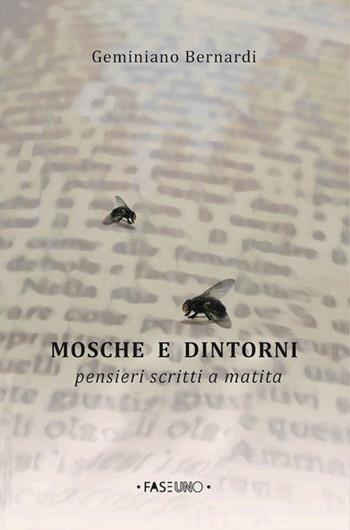 Mosche e dintorni. Pensieri scritti a matita - Geminiano Bernardi - Libro Albani 2024, FaseUno. Oltremare | Libraccio.it