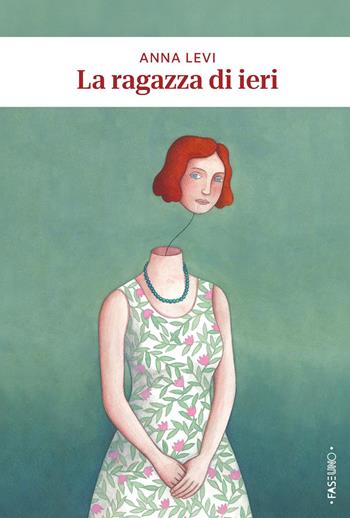 La ragazza di ieri - Anna Levi - Libro Faseuno 2026, Oltremare | Libraccio.it