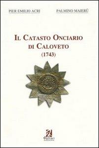 Il catasto onciario di Caloveto. 1743 - P. Emilio Acri, Palmino Maierù - Libro Ferrari Editore 2007 | Libraccio.it