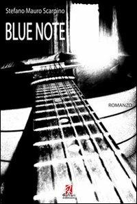 Blue note - Stefano M. Scarpino - Libro Ferrari Editore 2009 | Libraccio.it