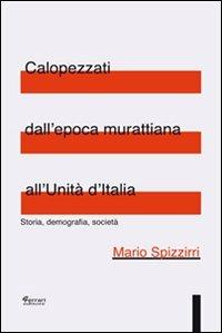 Calopezzati dall'epoca murattiana all'Unità d'Italia - Mario Spizzirri - Libro Ferrari Editore 2012, Historiae | Libraccio.it