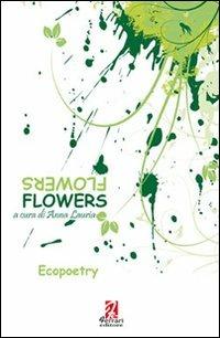 Flowers. Ediz. italiana  - Libro Ferrari Editore 2010, Tra cielo e terra | Libraccio.it