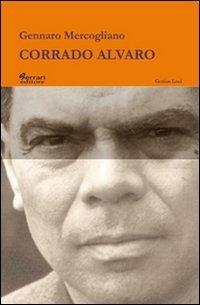 Corrado Alvaro - Gennaro Mercogliano - Libro Ferrari Editore 2011, Genius loci | Libraccio.it
