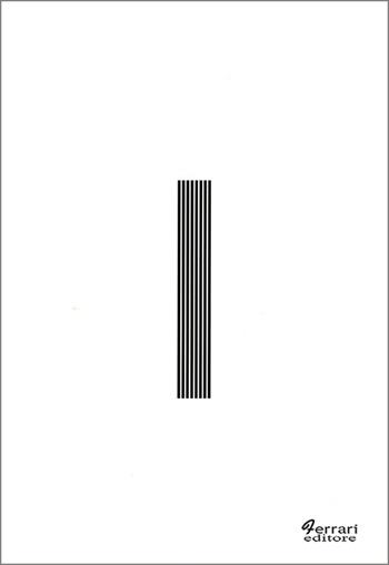I. Ediz. illustrata - Aurora Fonda, Francesca Londino - Libro Ferrari Editore 2012, Arte contemporanea | Libraccio.it