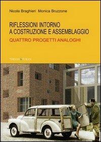 Riflessioni intorno a costruzione e assemblaggio - Nicola Braghieri, Monica Bruzzone - Libro Thesan & Turan 2009 | Libraccio.it