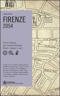 Firenze. 2054. Un'avventura per scoprire Firenze. Storie, enigmi e sms - Luciano Artusi - Libro Log607 2009, Whaiwhai | Libraccio.it