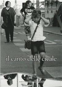 Il canto delle cicale - Sabrina Baglioni - Libro Serra Tarantola 2010 | Libraccio.it