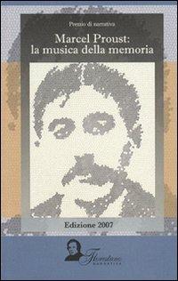 Marcel Proust. La musica della memoria - Andrea Cavalieri, Ebe Guerra, Carlo De Nonno - Libro Florestano 2008, Narrativa | Libraccio.it