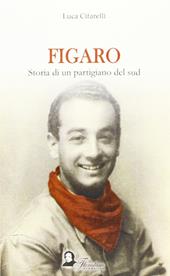 Figaro. Storia di un partigiano del sud