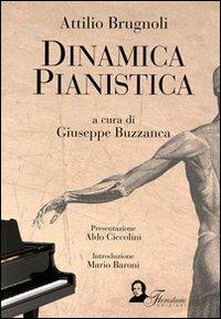 Dinamica pianistica - Attilio Brugnoli - Libro Florestano Edizioni 2023 | Libraccio.it