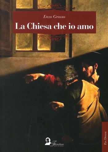La chiesa che io amo - Enzo Grasso - Libro Florestano Edizioni 2014, Pax Divom | Libraccio.it