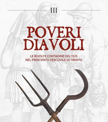 Poveri diavoli. Le rivolte contadine del 1525 nel Principato vescovile di Trento  - Libro Bertelli Editori 2025 | Libraccio.it