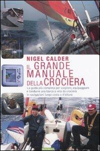 Il grande manuale della crociera - Nigel Calder - Libro Nutrimenti 2008, Transiti Blu. Tecnica | Libraccio.it