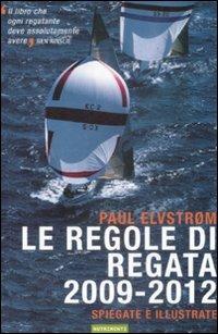 Le regole di regata 2009-2012 spiegate e illustrate - Paul Elvström - Libro Nutrimenti 2008, Transiti Blu. Tecnica | Libraccio.it