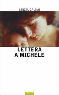 Lettera a Michele - Cinzia Galimi - Libro Nutrimenti 2009, Igloo | Libraccio.it