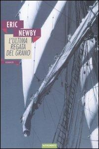 L' ultima regata del grano - Eric Newby - Libro Nutrimenti 2009, Nautilus | Libraccio.it