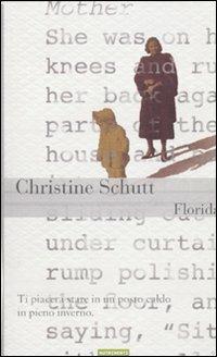 Florida - Christine Schutt - Libro Nutrimenti 2009, Greenwich | Libraccio.it