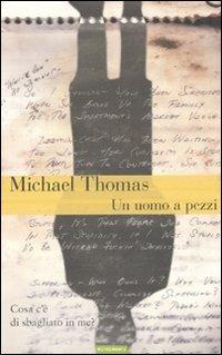 Un uomo a pezzi - Michel Thomas - Libro Nutrimenti 2010, Greenwich | Libraccio.it