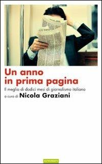 Un anno in prima pagina. Il meglio del giornalismo italiano degli ultimi dodici mesi - Nicola Graziani - Libro Nutrimenti 2010, Igloo | Libraccio.it