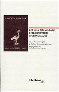 Per una bibliografia degli scritti di Giulio Einaudi  - Libro Biblohaus 2012 | Libraccio.it