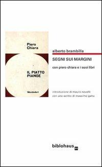 Segni sui margini con Piero Chiara e i suoi libri - Alberto Brambilla - Libro Biblohaus 2013 | Libraccio.it
