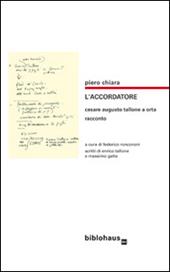 L' accordatore. Cesare Augusto Tallone a Orta