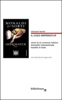Il caso Imprimatur. Storia di un romanzo italiano bestseller internazionale bandito in Italia - Simone Berni - Libro Biblohaus 2015 | Libraccio.it