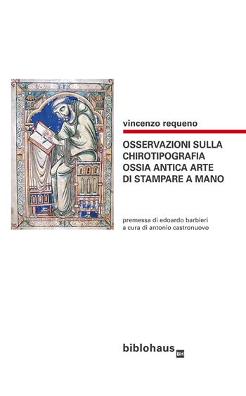 Osservazioni sulla chirotipografia ossia antica arte di stampare a mano - Vincenzo Requeno - Libro Biblohaus 2020 | Libraccio.it