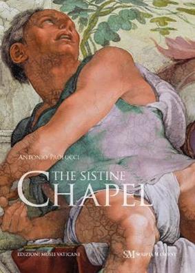 The Sistine Chapel. Ediz. a colori - Antonio Paolucci - Libro Scripta Maneant 2016 | Libraccio.it