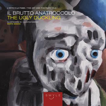 Il brutto anatroccolo-The ugly duckling - Marta Sesana - Libro Scripta Maneant 2018, Smyle | Libraccio.it