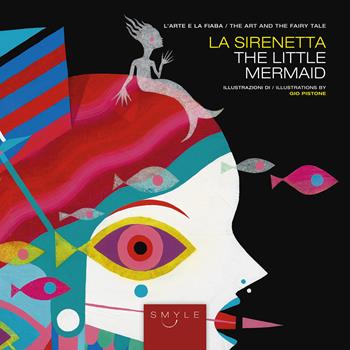 La sirenetta-The little mermaid - Gio Pistone - Libro Scripta Maneant 2018, Smyle | Libraccio.it