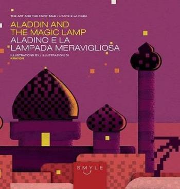 Aladino e la lampada meravigliosa-Aladdin and the magic lamp  - Libro Scripta Maneant 2018, Smyle | Libraccio.it