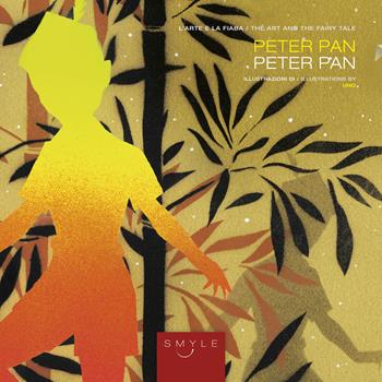Peter Pan. Ediz. italiana e inglese - Uno - Libro Scripta Maneant 2018, Smyle | Libraccio.it