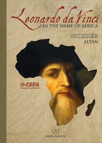 Leonardo da Vinci. In the name of Africa. Ediz. multilingue  - Libro Scripta Maneant 2019 | Libraccio.it