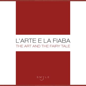 L' arte e la fiaba. Ediz. multilingue  - Libro Scripta Maneant 2018 | Libraccio.it